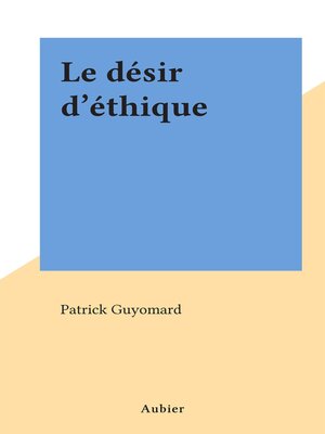 cover image of Le désir d'éthique